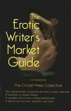 The Erotic Writer's Market Guide: Advice, Tips, and Market Listings for the Aspiring Professional Erotica Writer - Bussel, Rachel Kramer