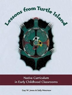 Lessons from Turtle Island: Native Curriculum in Early Childhood Classrooms - Jones, Guy W.; Moomaw, Sally