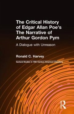The Critical History of Edgar Allan Poe's The Narrative of Arthur Gordon Pym - Harvey, Ronald C
