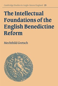 The Intellectual Foundations of the English Benedictine Reform - Gretsch, Mechthild