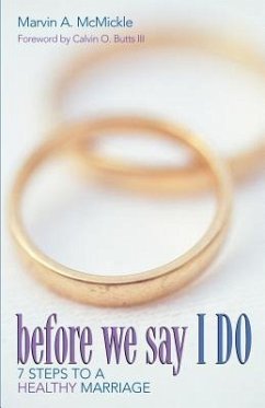 Before We Say I Do: 7 Steps to a Healthy Marriage - Mcmickle, Marvin A.