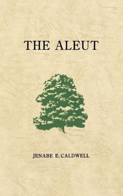 The Aleut - Caldwell, Jenabe E.