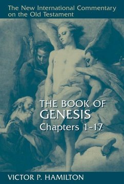 The Book of Genesis, Chapters 1-17 - Hamilton, Victor P.