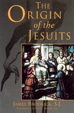 The Origin of the Jesuits - Brodrick, James; Brodrick, S J