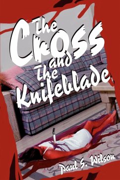 The Cross and the Knifeblade - Wilson, Paul Seibert
