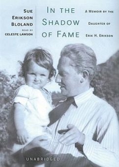 In the Shadow of Fame: A Memoir by the Daughter of Erik H. Erikson - Bloland, Sue Erikson
