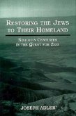 Restoring the Jews to Their Homeland: Nineteen Centuries in the Quest for Zion