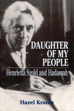 Daughter of My People: Henrietta Szold and Hadassah - Krantz, Hazel