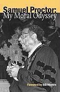 Samuel Proctor: My Moral Odyssey - Proctor, Samuel DeWitt