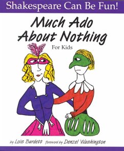 Much Ado About Nothing: Shakespeare Can Be Fun - Burdett, Lois