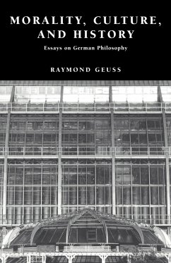 Morality, Culture, and History - Geuss, Raymond