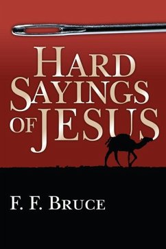 Hard Sayings of Jesus - Bruce, F F