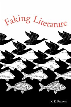 Faking Literature - Ruthven, Kenneth Knowles; Ruthven, K. K.; K. K., Ruthven