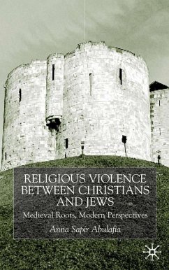 Religious Violence Between Christians and Jews - Abulafia, Anna Sapir
