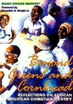 Beyond Greens and Cornbread: Reflections on African American Christian Identity - Moffett, Diane Givens