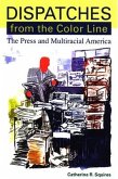 Dispatches from the Color Line: The Press and Multiracial America