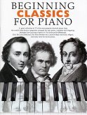 BEGINNING CLASSICS FOR PIANO BEGINNING CLASSICS FOR PIANO