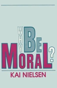 Why Be Moral? - Nielsen, Kai