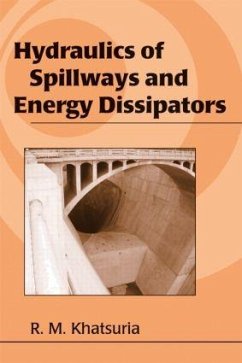 Hydraulics of Spillways and Energy Dissipators - Khatsuria, Rajnikant M. (Central Water and Power Research Station, P