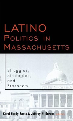 Latino Politics in Massachusetts - Hardy-Fanta, Carol; Gerson, Jeffrey