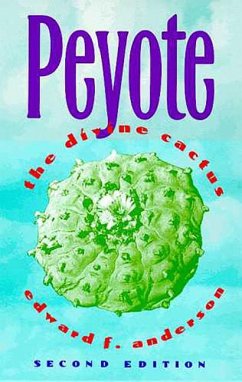 Peyote: The Divine Cactus - Anderson, Edward F.