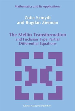 The Mellin Transformation and Fuchsian Type Partial Differential Equations - Szmydt, Zofia;Ziemian, B.