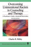 Overcoming Unintentional Racism in Counseling and Therapy: A Practitioner&#8242;s Guide to Intentional Intervention