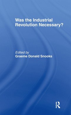 Was the Industrial Revolution Necessary? - Snooks, Graeme Donald (ed.)