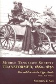 Middle Tennessee Society Transformed, 1860-1870: War and Peace in the Upper South