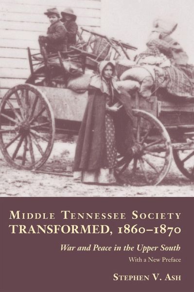 Middle Tennessee Society Transformed, 1860-1870 Middle Tennessee Society Transformed, 1860-1870