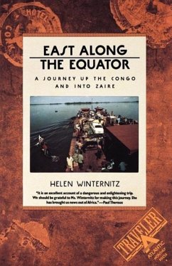East Along the Equator: A Journey Up the Congo and Into Zaire - Winternitz, Helen