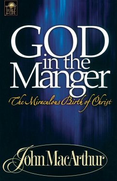 God in the Manger - MacArthur, John F. Jr.