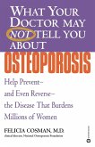 What Your Doctor May Not Tell You about Osteoporosis