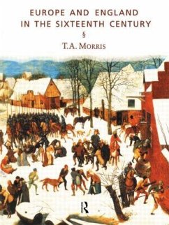 Europe and England in the Sixteenth Century - Morris, T a