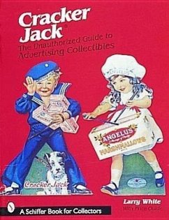 Cracker Jack*r: The Unauthorized Guide to Advertising Collectibles - White, Larry