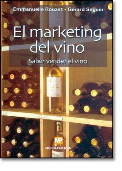 El marketing del vino - Rouzet, Emmanuelle; Seguin, Gérard