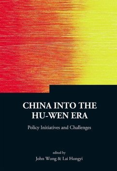 China Into the Hu-Wen Era: Policy Initiatives and Challenges - Wong, John / Hongyi, Lai (eds.)