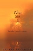 Who Am I?: The Seeker's Guide to Nowhere