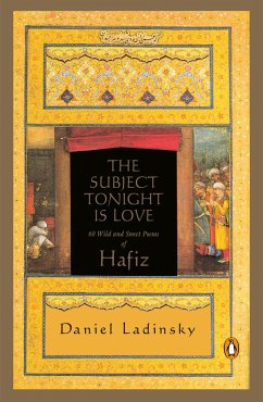 The Subject Tonight Is Love: 60 Wild and Sweet Poems of Hafiz - Hafis;Ladinsky, Daniel