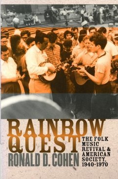 Rainbow Quest: The Folk Music Revival and American Society, 1940-1970 - Cohen, Ronald D.