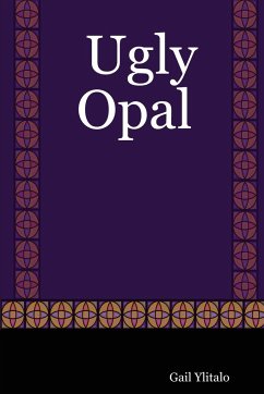 Ugly Opal - Ylitalo, Gail