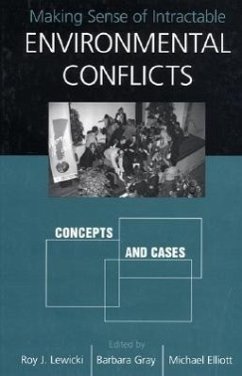 Making Sense of Intractable Environmental Conflicts - Herausgeber: Lewicki, Roy J. Elliot, Michael Gray, Barbara