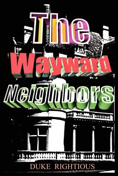 The Wayward Neighbors - Rightious, Duke