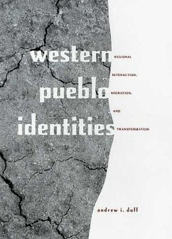 Western Pueblo Identities: Regional Interaction, Migration, and Transformation - Duff, Andrew I.