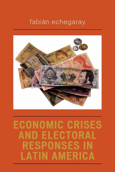Economic Crises and Electoral Responses in Latin America Economic Crises and Electoral Responses in Latin America