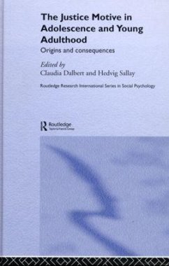 The Justice Motive in Adolescence and Young Adulthood - Dalbert, Claudia / Sallay, Hedvig (eds.)
