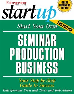 Start Your Own Seminar Production Business: Your Step-By-Step Guide to Success - Media, The Staff of Entrepreneur