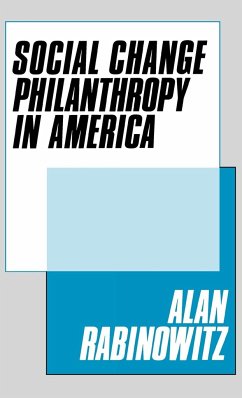 Social Change Philanthrophy in America - Rabinowitz, Alan