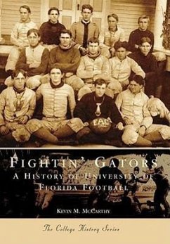 Fightin' Gators:: A History of the University of Florida Football - McCarthy, Kevin M.