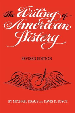 The Writing of American History, Revised Edition - Kraus, Michael; Joyce, Davis D.